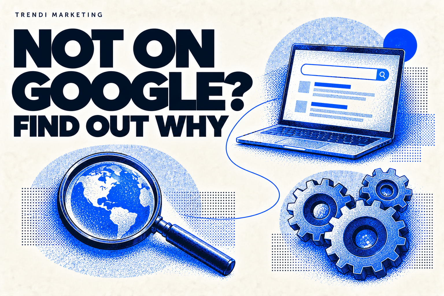Not on Google? Find Out Why cover with blue illustrations of a laptop, magnifying glass and gears.